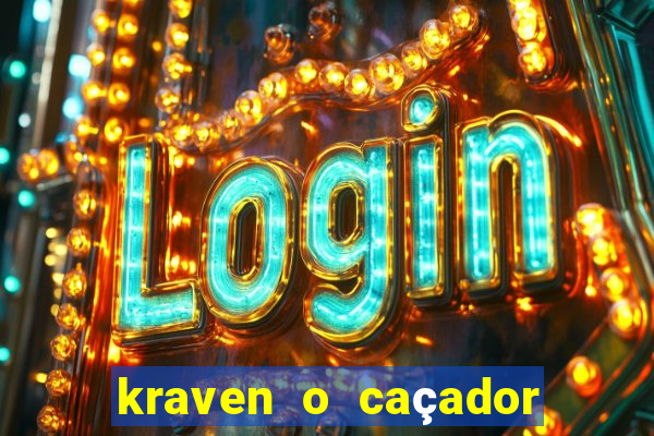 kraven o caçador filme completo dublado pobreflix